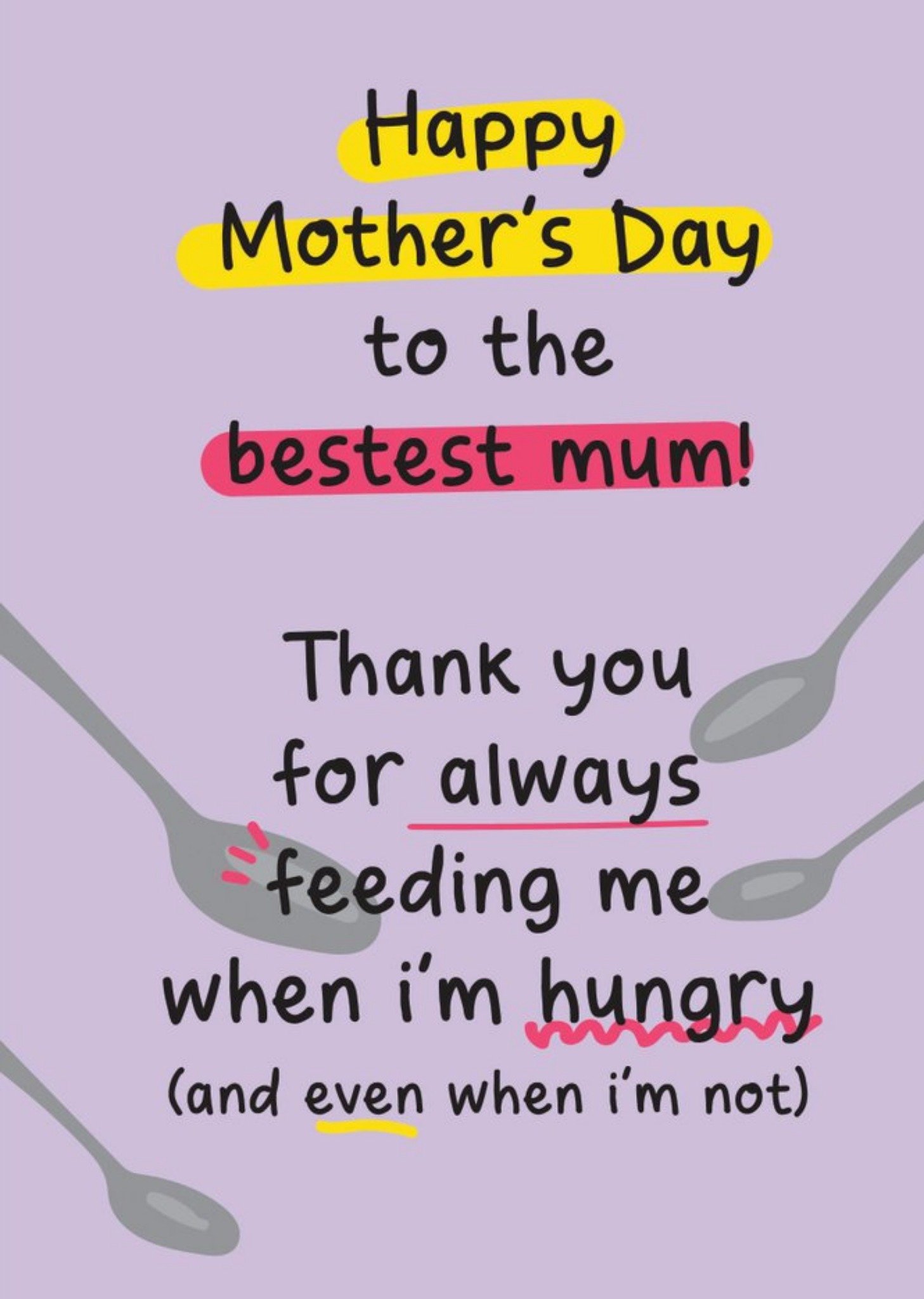 Moonpig Always Feeding Me When I'm Hungry Funny Mother's Day Card Ecard