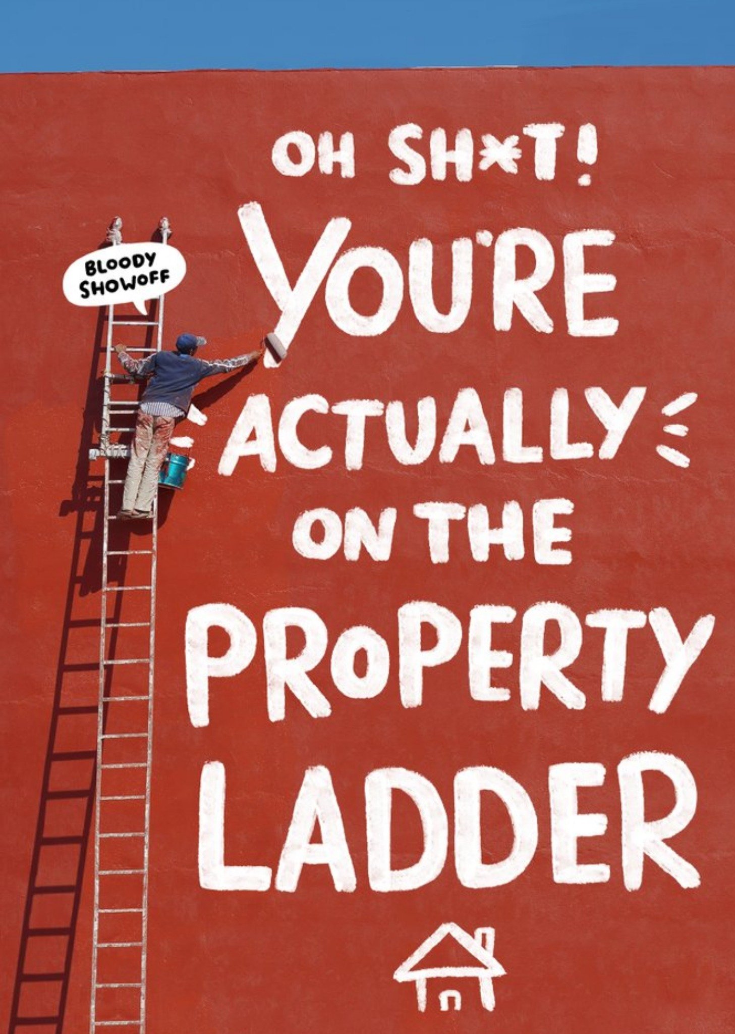 Oh Shit You're Actually On The Property Ladder New Home Card Ecard