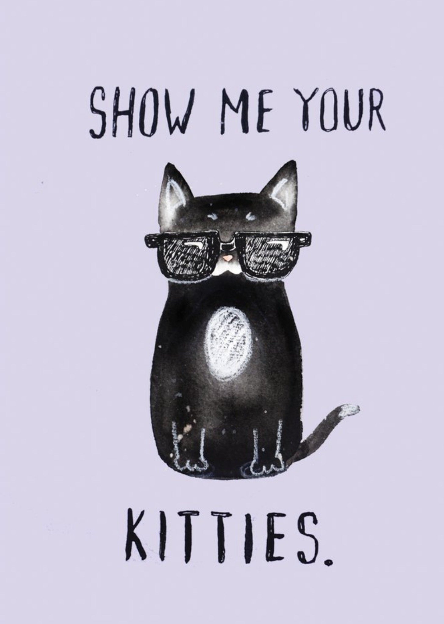Jolly Awesome Cute Illustration Of A Black Cat Wearing Shades Show Me Your Kitties Funny Pun Valenti