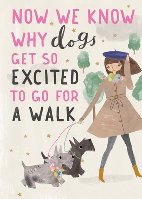 Now We Know Why Dogs Get So Excited To Go For Walk Card