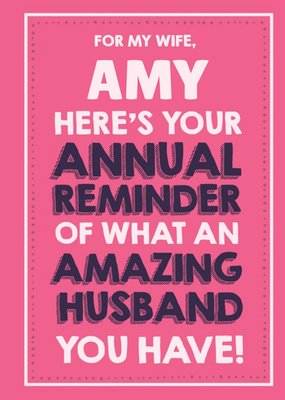 Funny Here's Your Annual Reminder Of What An Amazing Husband You Have Pink Anniversary Card
