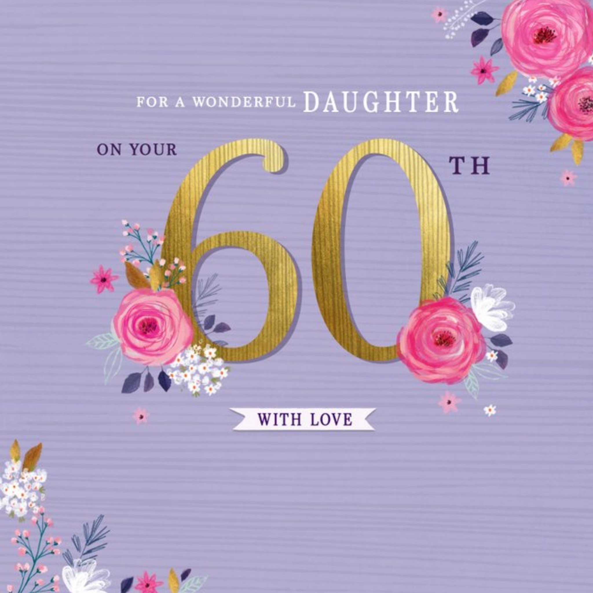 Moonpig Floral For A Wonderful Daughter 60th With Love Birthday Card, Square