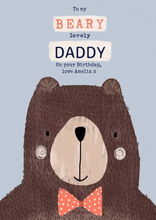 Beary Lovely Daddy -  Birthday Card - Bear