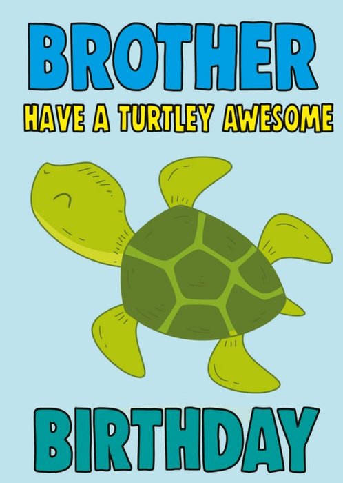 Bright Bold Typography With A Turtle Illustration Brother Birthday Card
