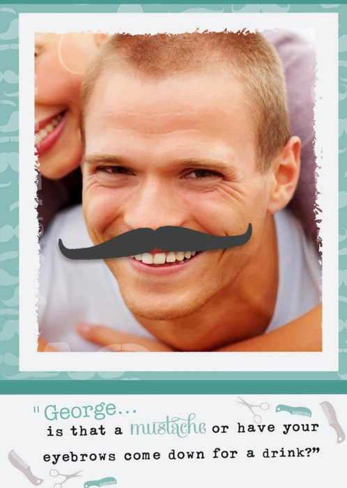 Is That A Moustache Personalised Photo Upload Birthday Card