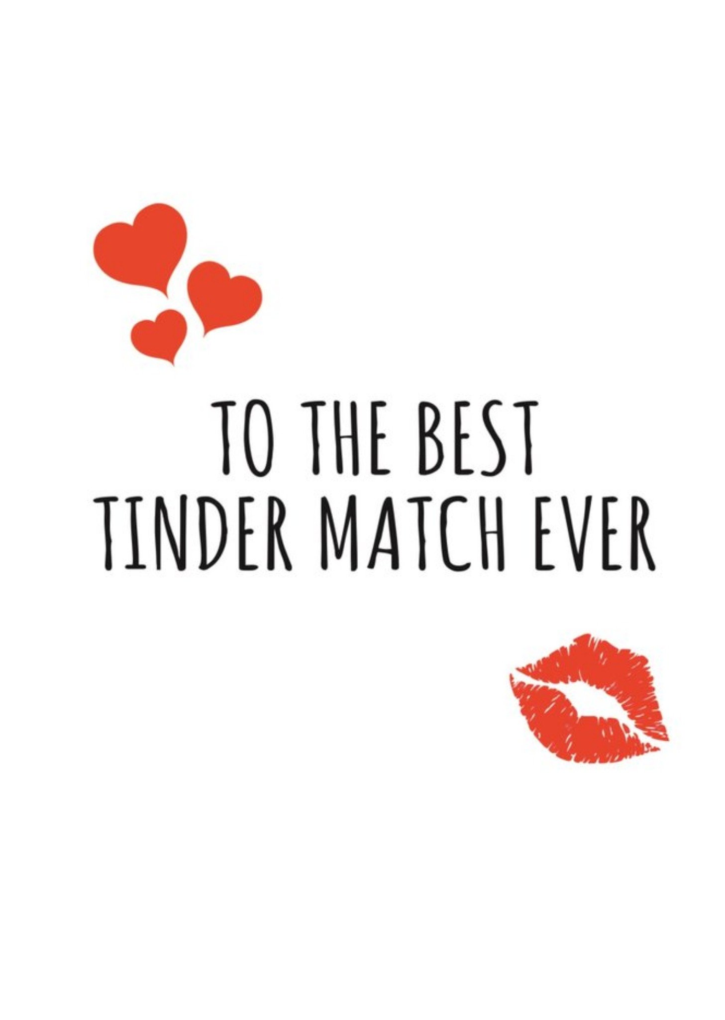 Banter King Typographical To The Best Tinder Match Ever Valentines Day Card