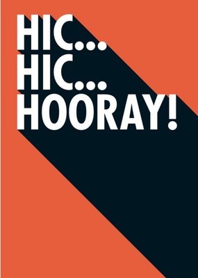 Hic Hic Hooray Funny Typographic Card