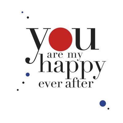 You Are My Happy Ever After Card