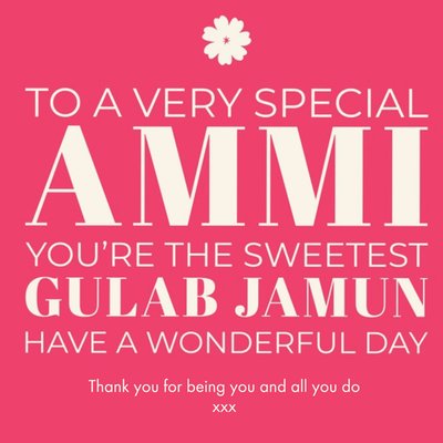 To A Very Special Ammi You're The Sweetest Gulab Jamun Mother's Day card