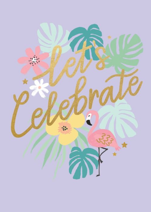 Floral Lets Celebrate BIrthday Card