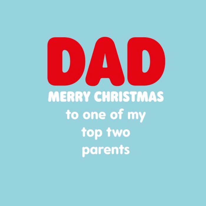 Typographical Dad Merry Christmas To One Of My Two Top Parents Card