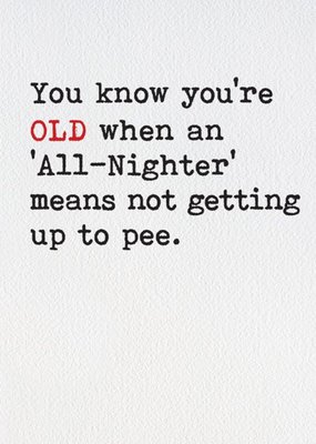 Funny Being Old Pee Card
