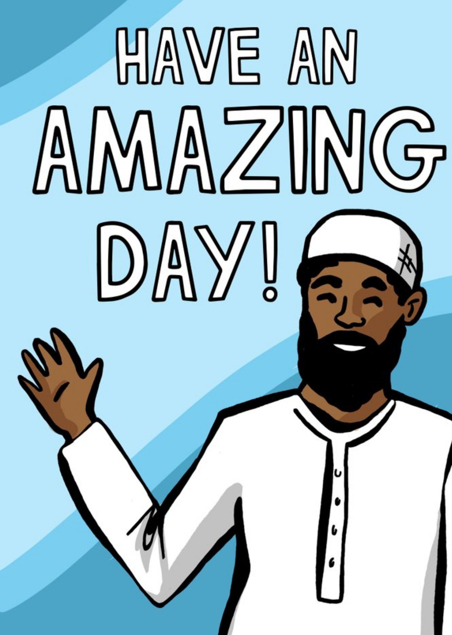 Moonpig Illustration Of A Muslim Man Smiling And Waving Have An Amazing Day Card, Large