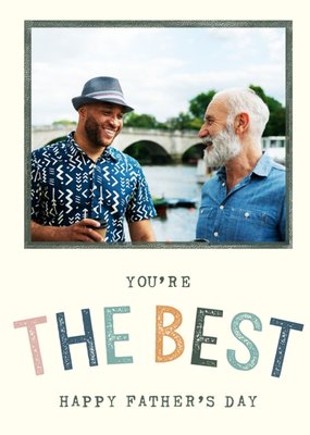 You're The Best Photo Upload Father's Day Card