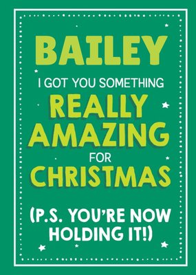 Funny Typographic I Got You Something Realy Amazing For Christmas PS You Are Now Holding It