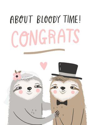 Sloth About Bloody Time Congrats Card