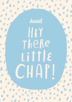 Hey There Little Chap New Baby Card
