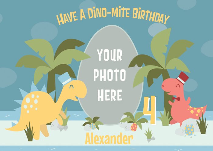 Have A Dino-Mite Birthday Personalised Photo Upload 4th Birthday Card