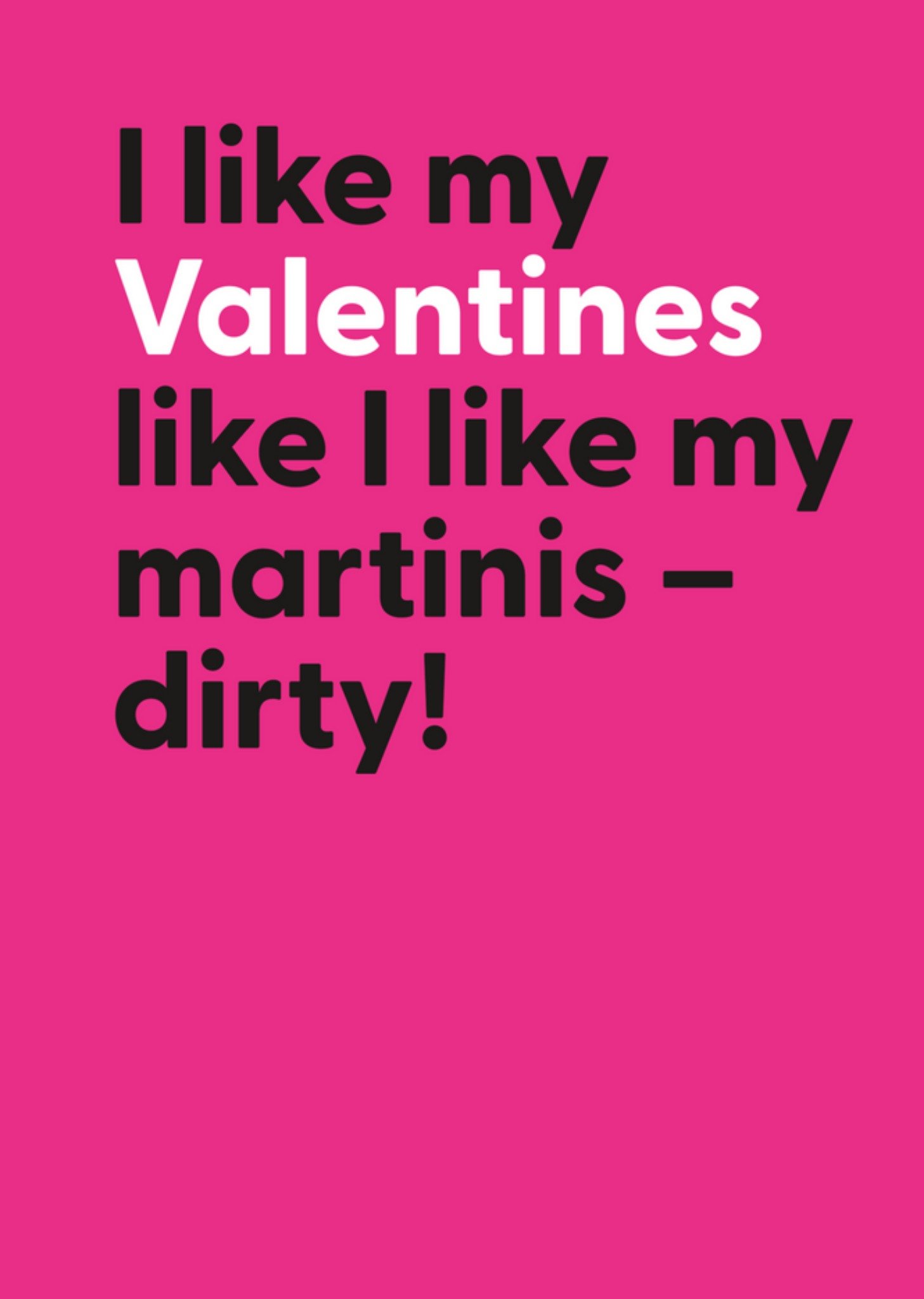 Moonpig I Like My Valentine's Like I Like My Martinis - Dirty Card Ecard