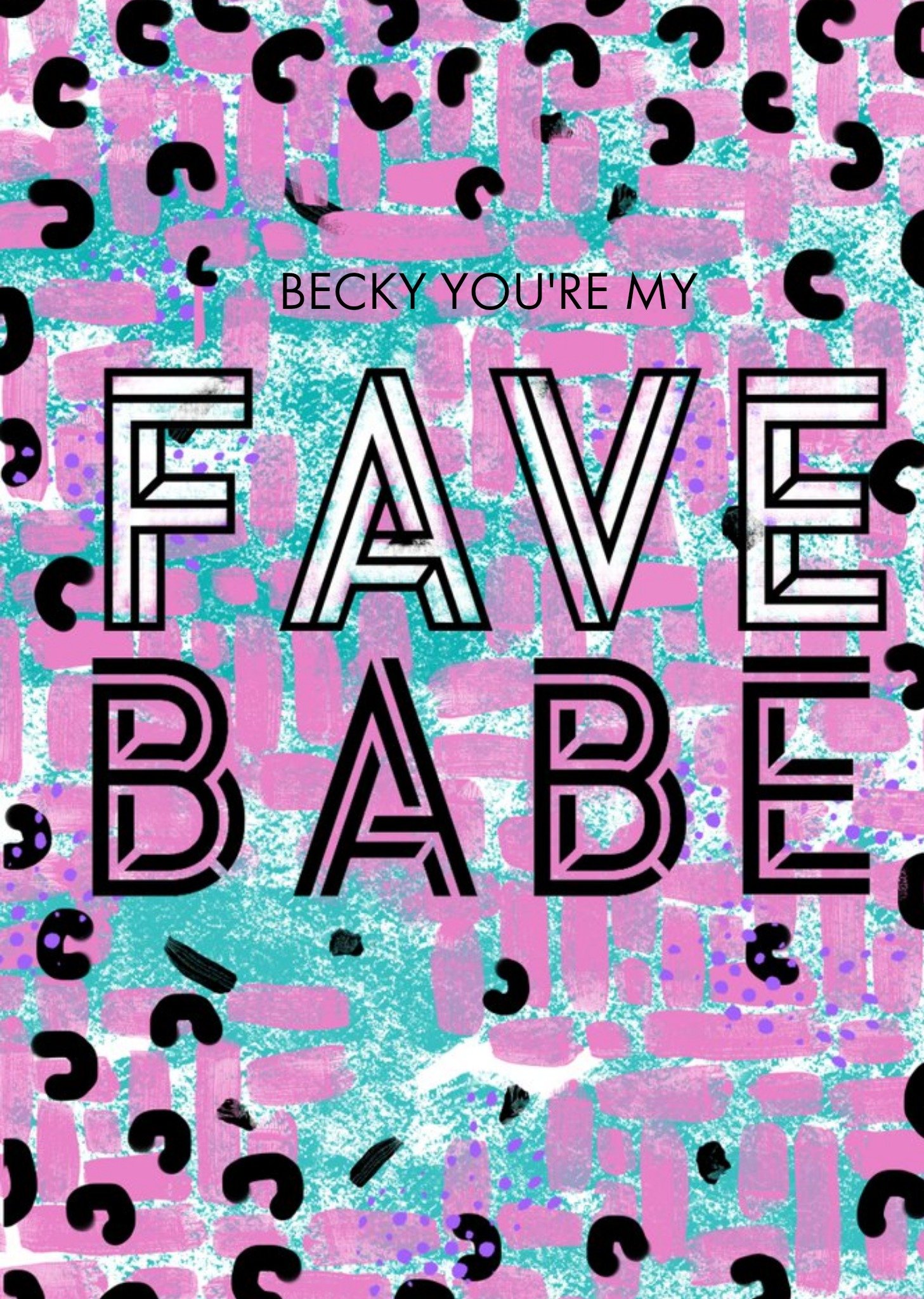Moonpig Patterned You're My Fave Babe Personalised Birthday Card, Large