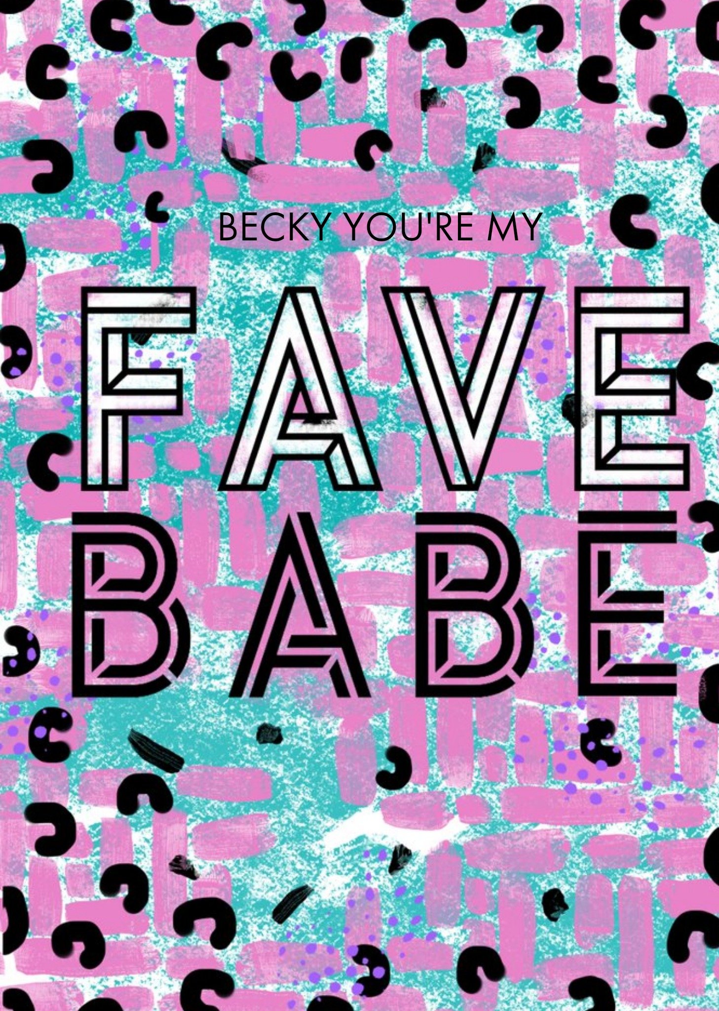 Patterned You're My Fave Babe Personalised Birthday Card Ecard