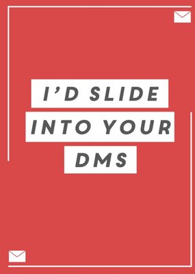 Funny I'll Slide Into Your DMS Valentine's Day Card