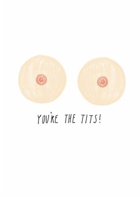 You Are The Tits Card