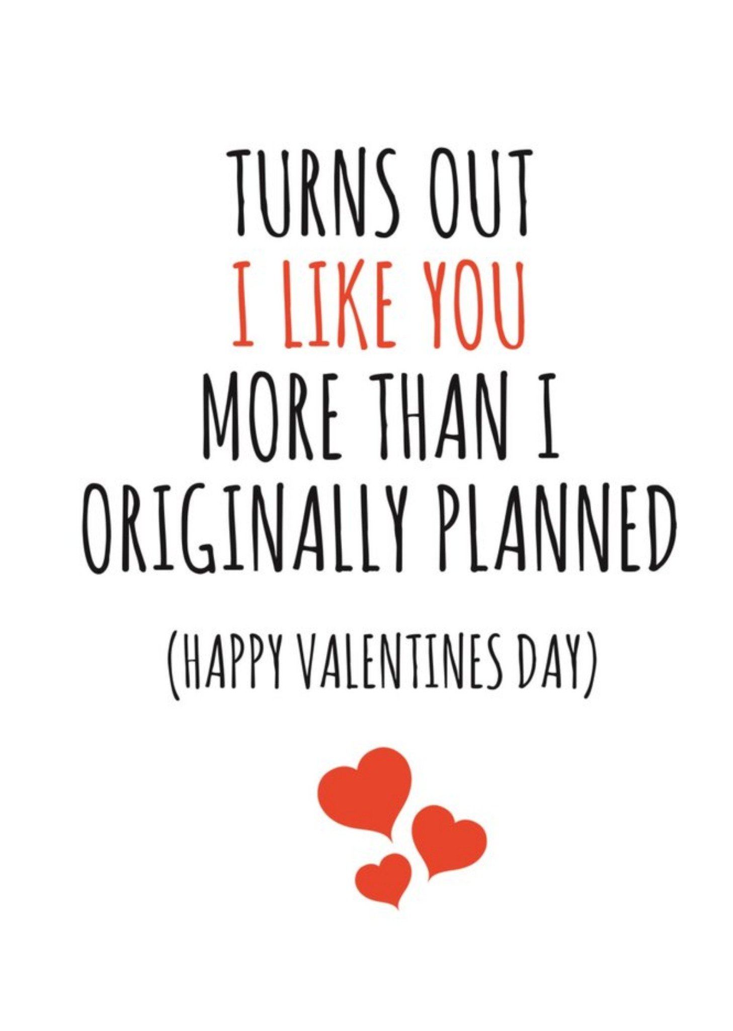 Banter King Typographical I Like You More Than I Originally Planned Valentines Day Card, Large