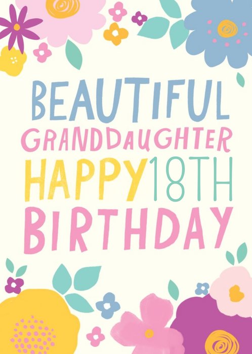 Pigment - Bright Bold Floral Typographic Happy 18th Birthday Granddaughter Card