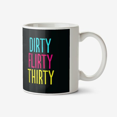 Black photo upload mug with a caption that reads Dirty Flirty Thirty