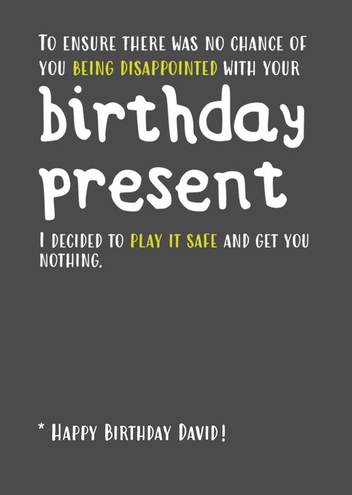 No Birthday Gift To Play It Safe Personalised Text Card