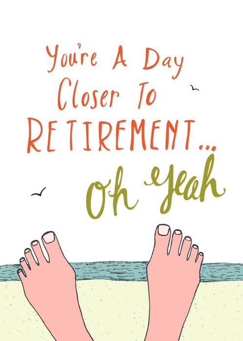 Illustrated Feet On Beach A Day Closer To Retirement Card