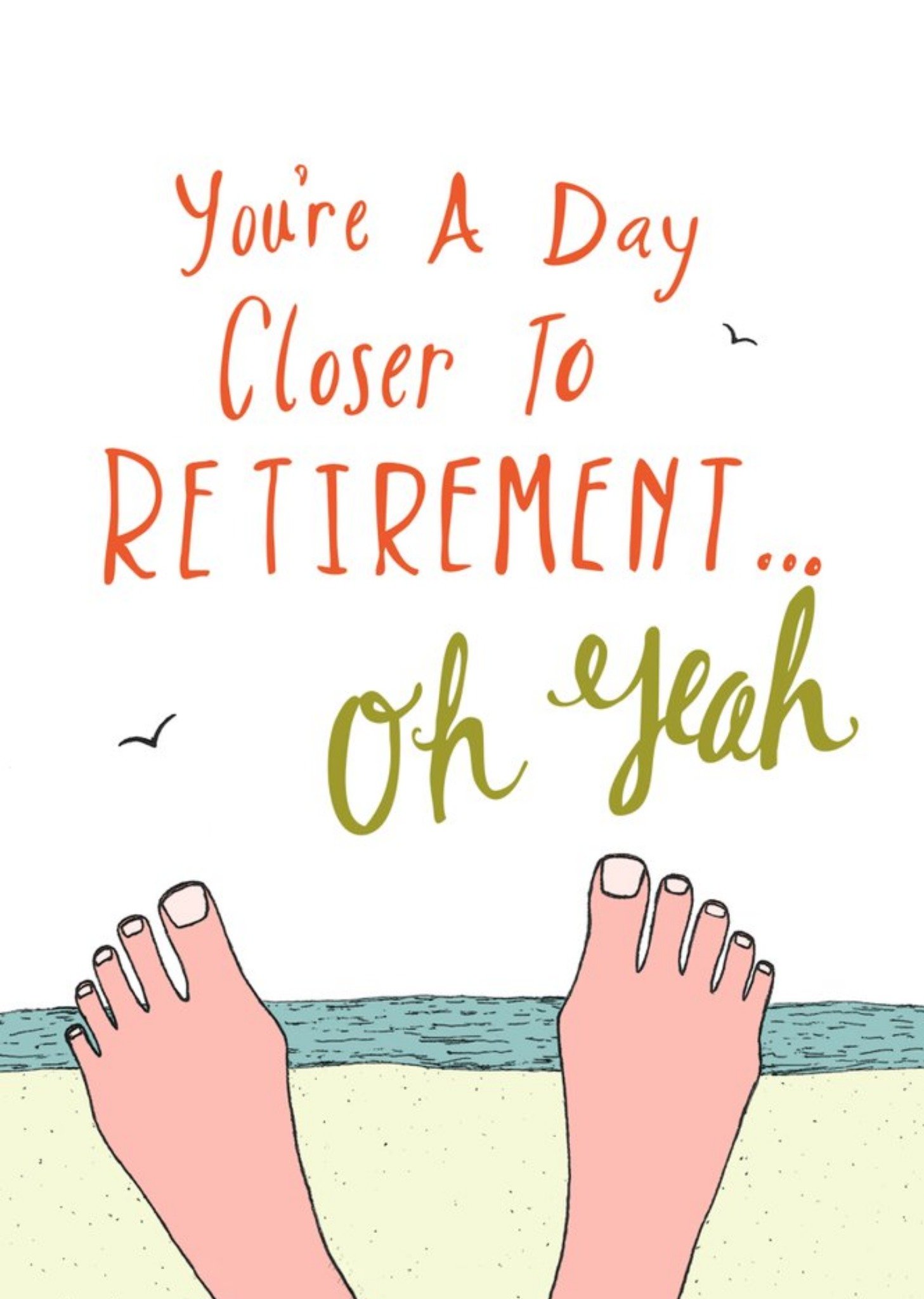 Illustrated Feet On Beach A Day Closer To Retirement Card Ecard