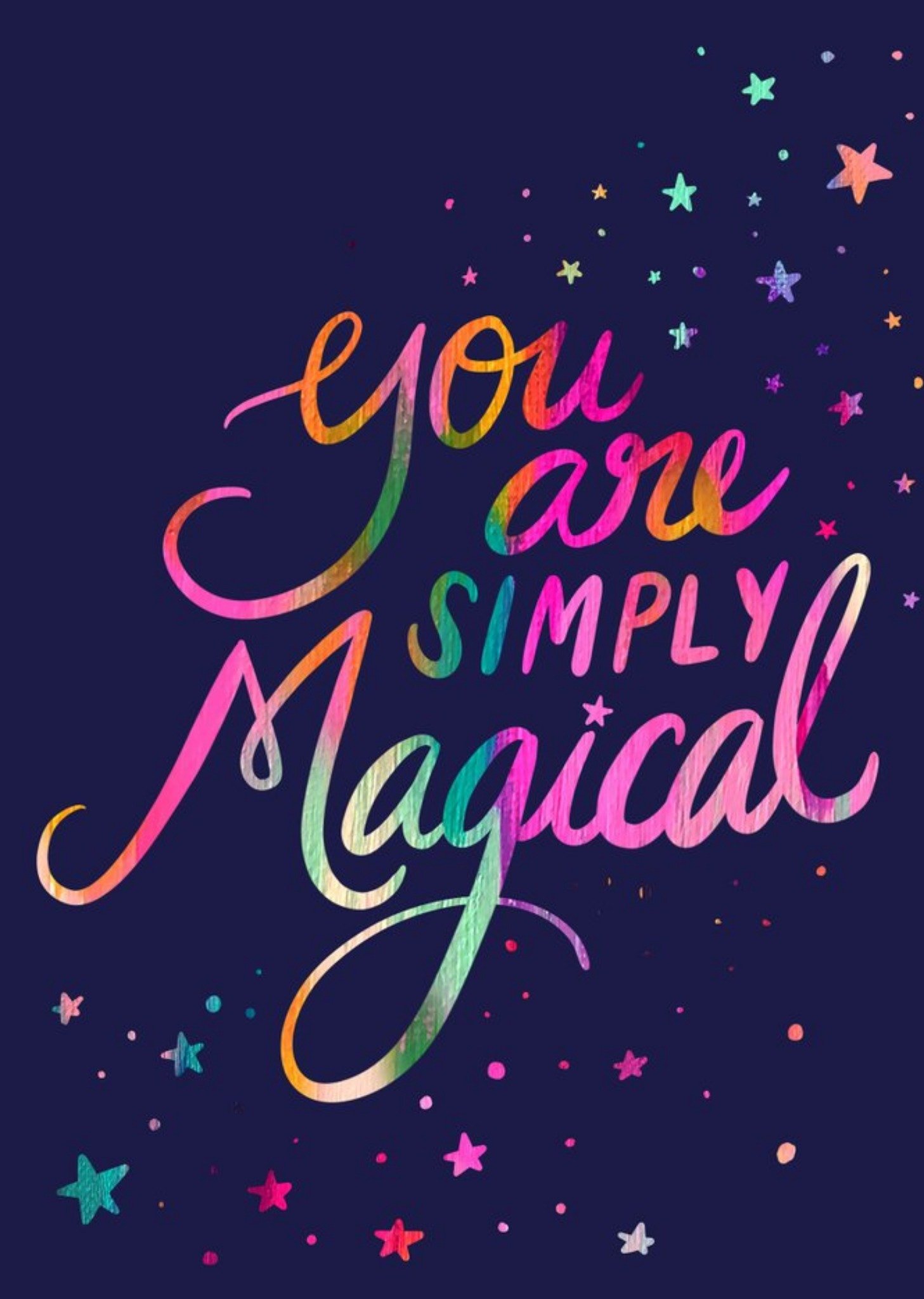 Moonpig Colourful Typography Surrounded By Stars You Are Simply Magical Card Ecard