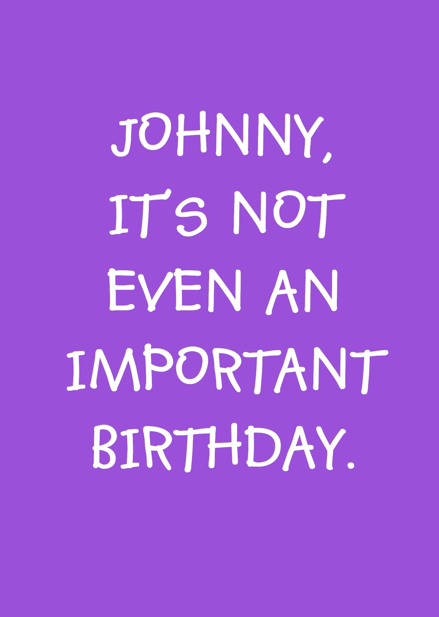 Personalised Name It Is Not An Important Birthday Card Ecard