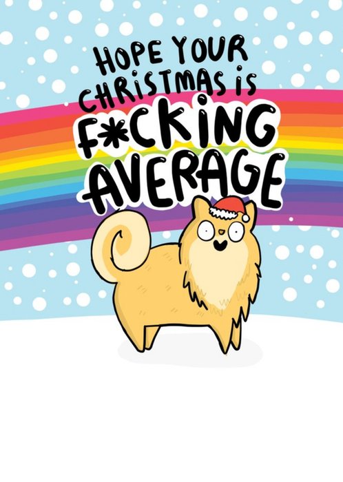 Hope Your Christmas Is Average Rude Funny Card