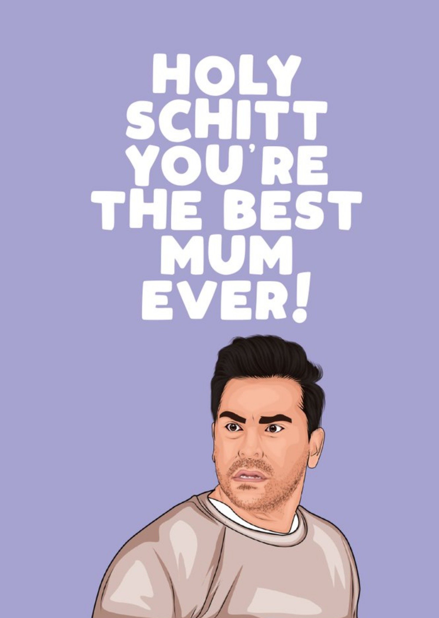 Holy Schitt You Are The Best Mum Ever Funny Card Ecard