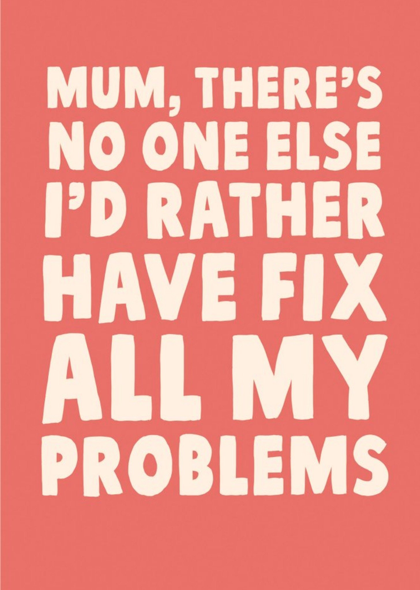 No One Else I'd Rather Have Fix All My Problems Card Ecard