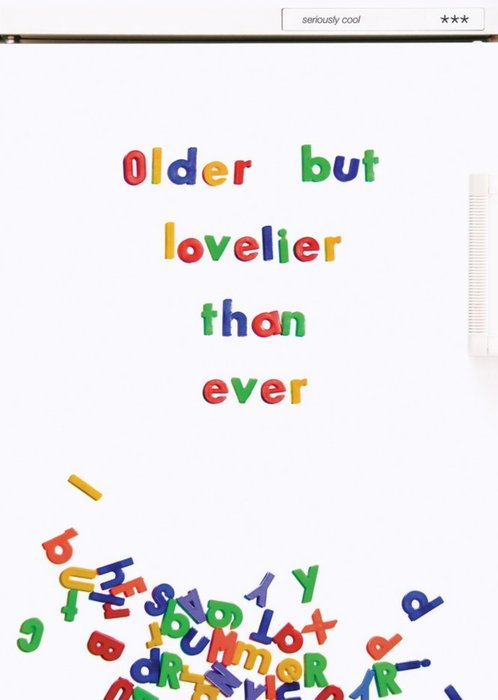Funny Older But Lovelier Than Ever Birthday Card