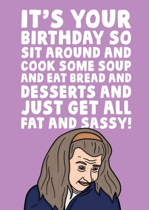 Funny Lockdown It's Your Birthday So Just Get All Fat And Sassy Card