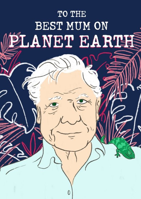David Attenborough Best Mum On Planet Earth Mother's Day Card