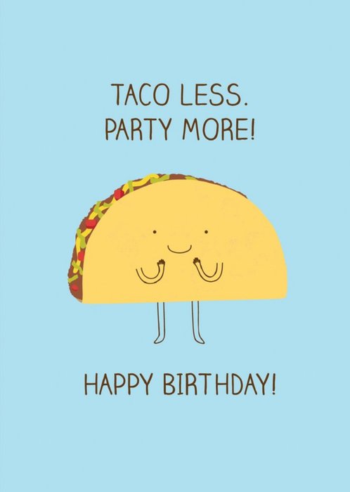 Modern Funny Taco Less Party More Birthday Card