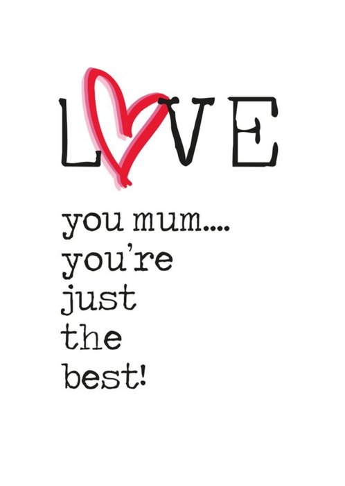 Love You Mum You're The Best Typographic Card