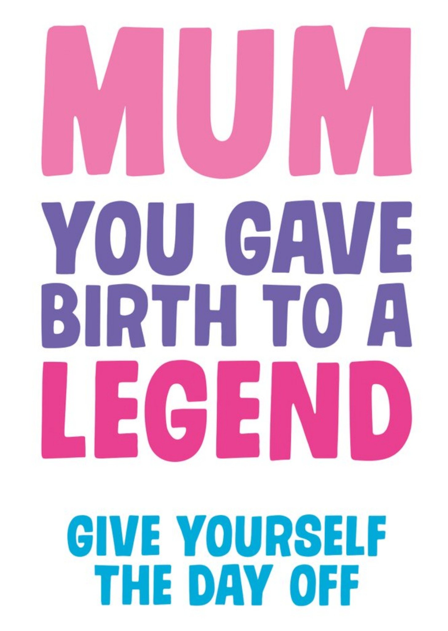 Moonpig Dean Morris Gave Birth To A Legend Mother's Day Card Ecard