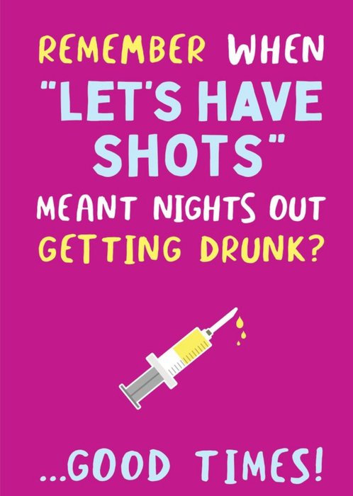 Let's Have Shots Good Times Funny Typographic Card