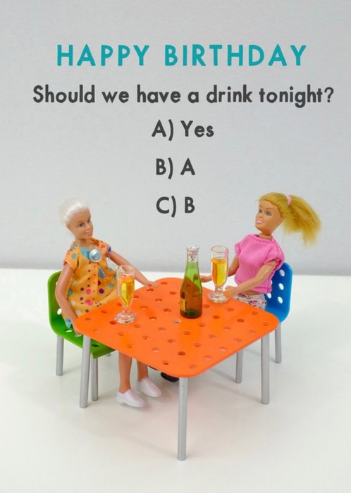 Funny Dolls Should We Have A Drink Tonight Birthday Card