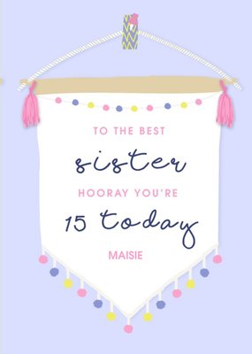 Illustrated Flag Bunting Pink To The Best Sister Hooray Youre 15 Today Personalised Birthday Card