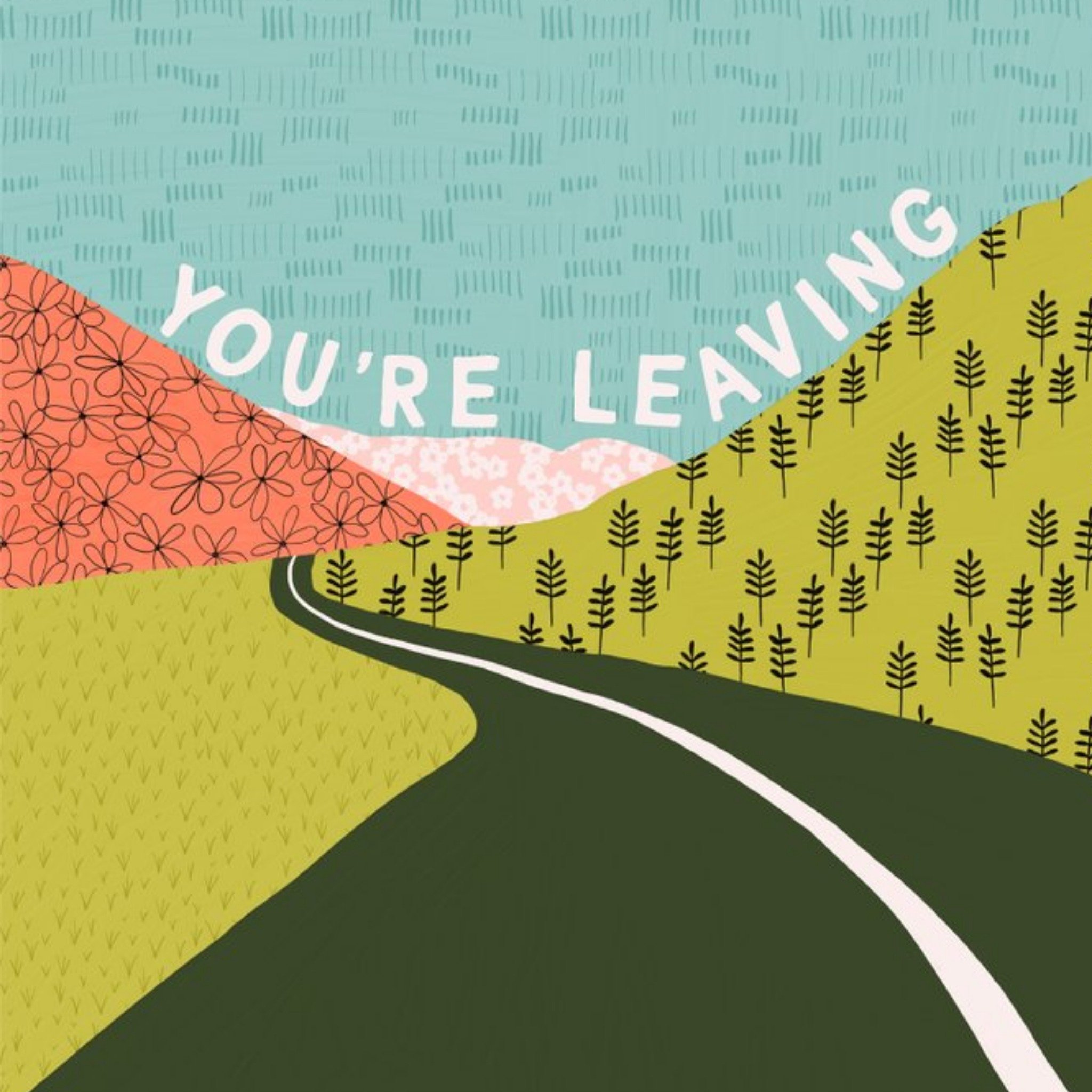 Illustration Of A Road Leading Into Mountains You're Leaving Card, Square