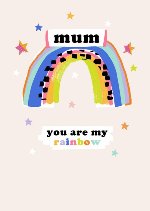 Mum You Are My Rainbow Card