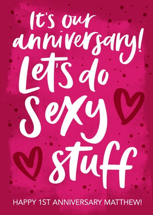 Anniversary Card - It's our anniversary let's do sexy stuff CALLIGRAPHY TYPOGRAPHY LETTERING